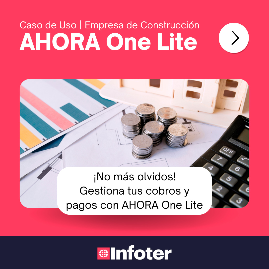 Explicación del Caso de Uso de AHORA One Lite para mostrar como la facturación electrónica puede ser sencilla en una empresa de construcción