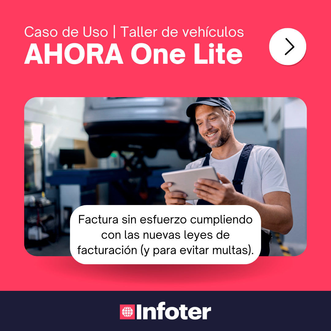 Caso de Uso para mostrar cómo la facturación electrónica de AHORA One Lite puede mejorar en un Taller de Vehículos de una micropyme